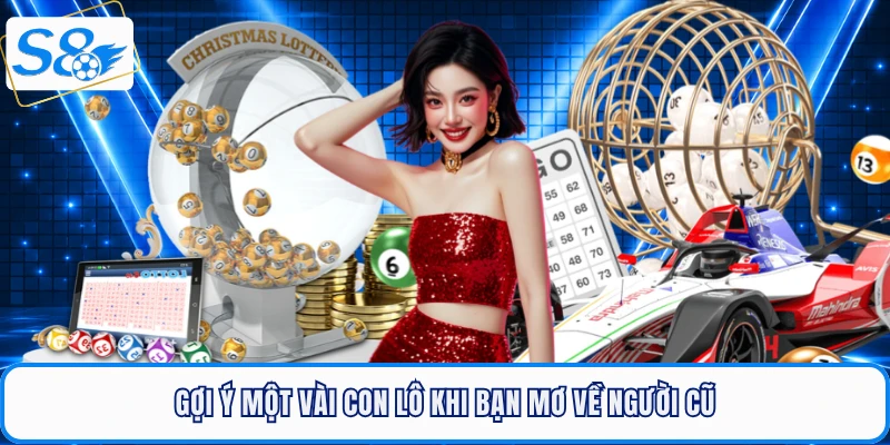 Gợi ý một vài con lô khi bạn mơ về người cũ