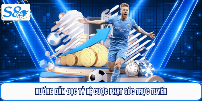 Hướng dẫn đọc tỷ lệ cược phạt góc trực tuyến