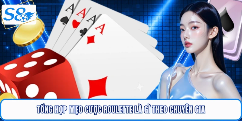 Tổng hợp mẹo cược roulette là gì theo chuyên gia